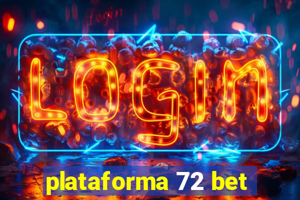 plataforma 72 bet